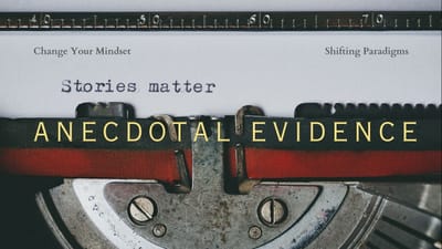 Anecdotal Evidence